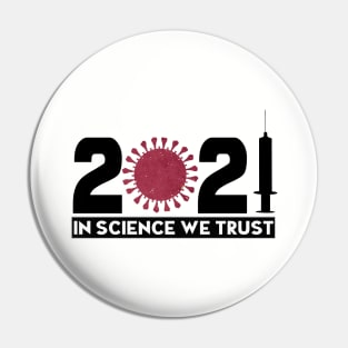 Pro Vaccination 2021 In Science We Trust Design Pin