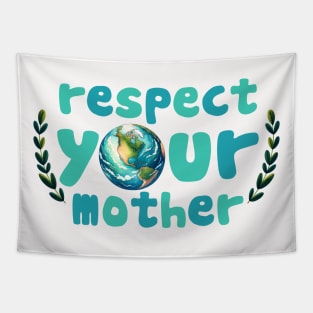 Respect your mother earth Tapestry