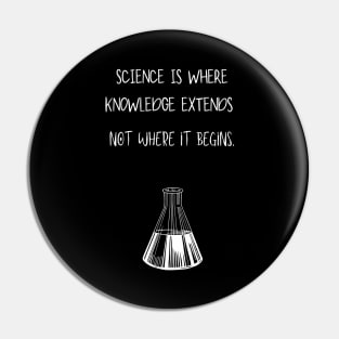 Science is where knowledge extends Pin