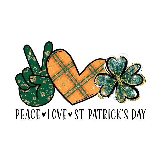 Peace Love St Patricks Day by celestewilliey