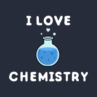 I love science and chemistry T-Shirt