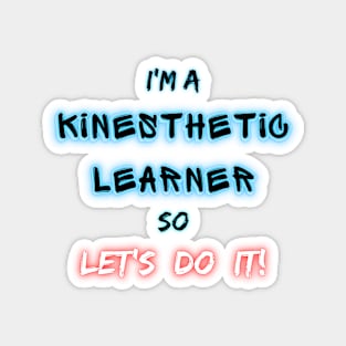 I'm a kinesthetic learner so Let's DO IT! Magnet