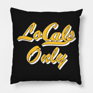 Locals Only by Basement Mastermind Pillow