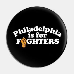 Philadelphia is for Fighters Pin