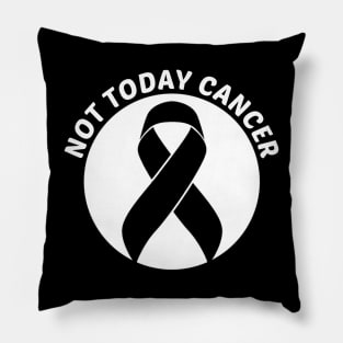 Not Today Cancer Skin Cancer Awareness Pillow