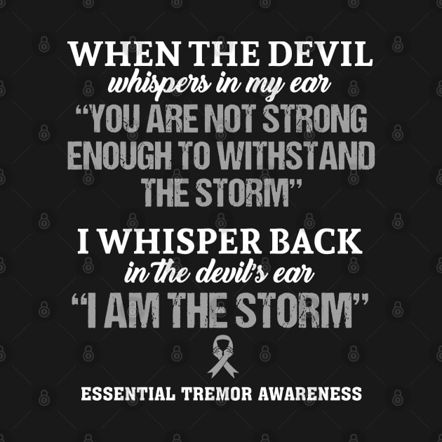 Essential Tremor Awareness I Am The Storm - In This Family No One Fights Alone by BoongMie