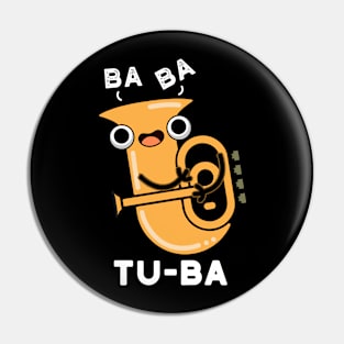 Tu-ba Funny Tuba Puns Pin