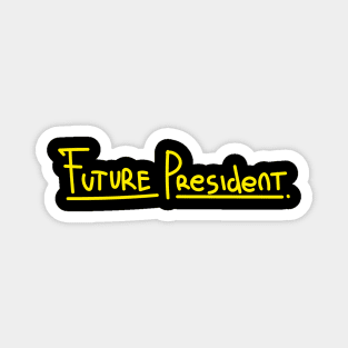 I'am future president Magnet