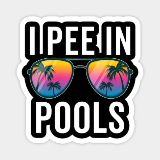 I Pee In Pools Sunglasses Magnet