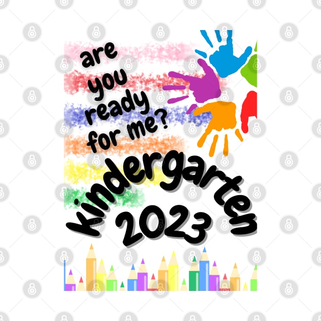 Are you ready for me Kindergarten 2023 by Jaxybear