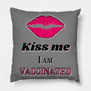 Kiss me, I am vaccinated in black and pink Pillow