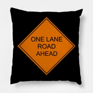 One Lane Road Ahead Pillow