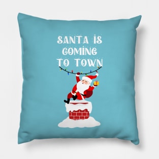 Santa is coming to town Pillow