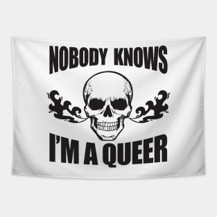 Nobody Knows I'm A Queer - Funny LGBT Meme Tapestry