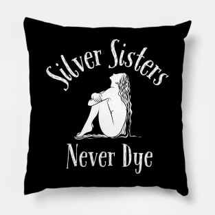 Silver Sisters Never Dye Pillow