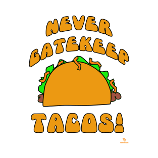 Never Gatekeep Tacos Fun Food Logo T-Shirt