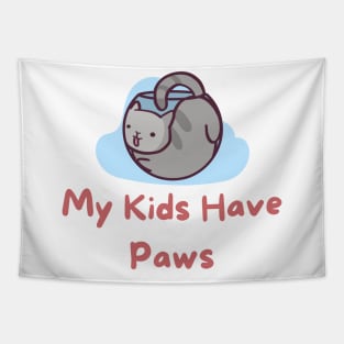 My Kids Have Paws Tapestry