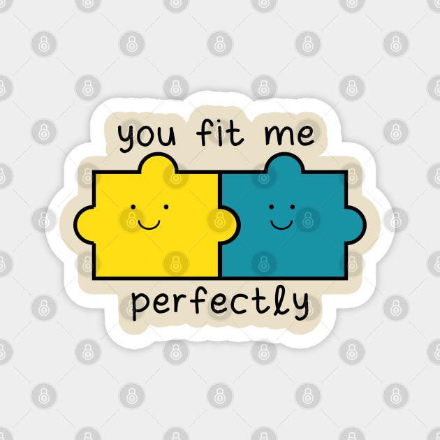 You fit me perfectly Magnet by 4wardlabel