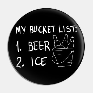 My Bucket List Beer and Ice Funny Gift Pin