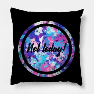 The antisocial "Not today" quote Pillow