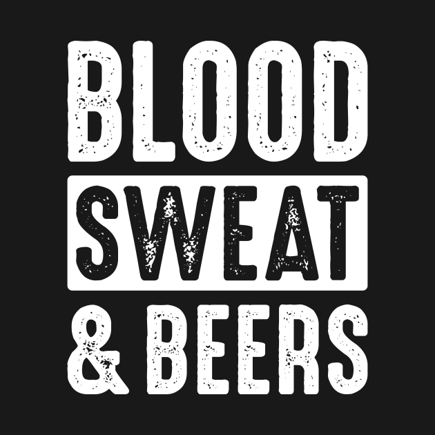 Blood, Sweat & Beers by brogressproject