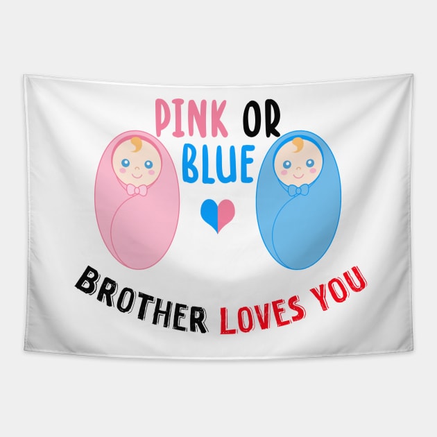 Pink or blue brother loves you Tapestry by YaiVargas