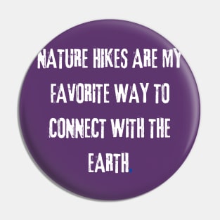 Nature hikes are my favorite way to connect with the Earth. Pin