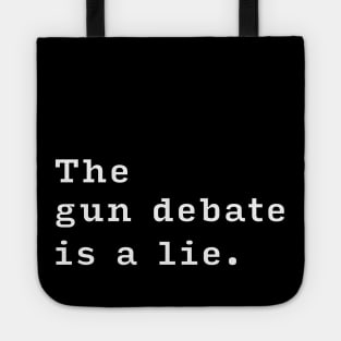 The Gun Debate is a Lie. Tote