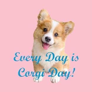 Every Day is Corgi Day Puppy Design T-Shirt