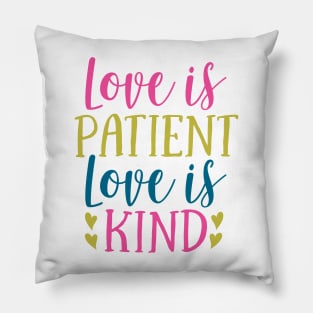 Love is Patient, Love is Kind Pillow