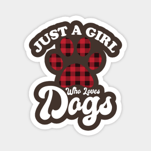 Just A Girl Who Loves Dogs Magnet