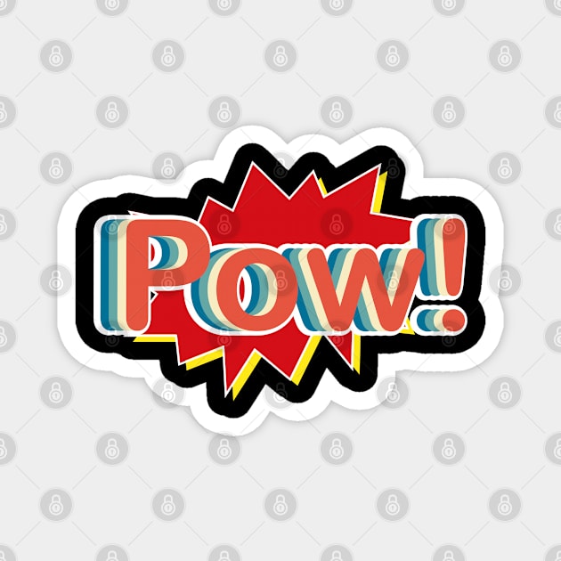 pow Magnet by FIFTY CLOTH