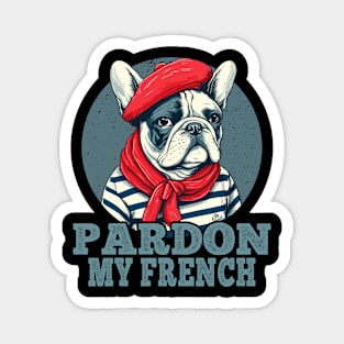 Pardon My French Funny French Bulldog Magnet