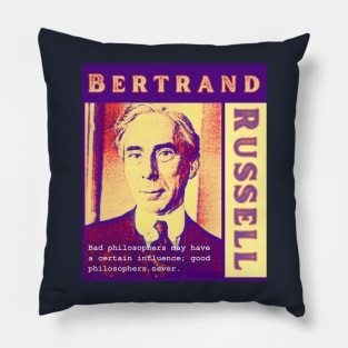 Bertrand Russell quote: Bad philosophers may have a certain influence; Pillow