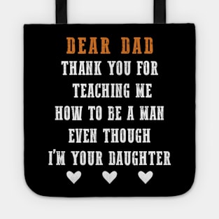 Dear Dad Thank for Teaching me How to be a Man Gift For Dad Tote