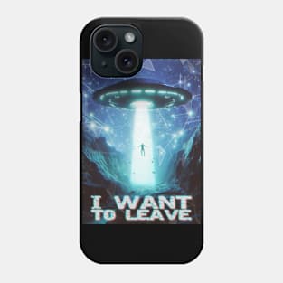 I want to leave Phone Case