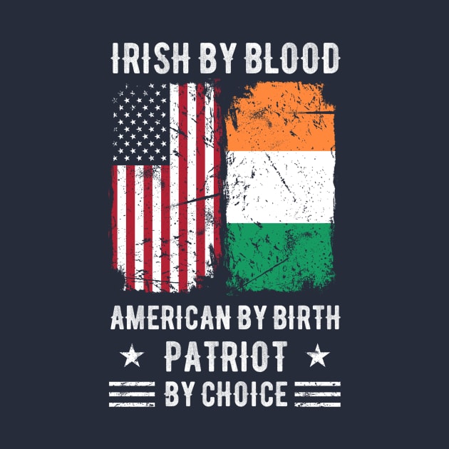 Irish By Blood American By Birth Patriot By Choice (2) by Stick Figure103