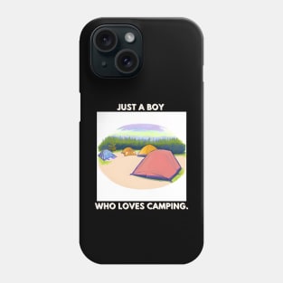 Just a boy who loves camping Phone Case