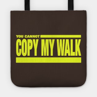 Turbo - You Cannot Copy My Walk Tote