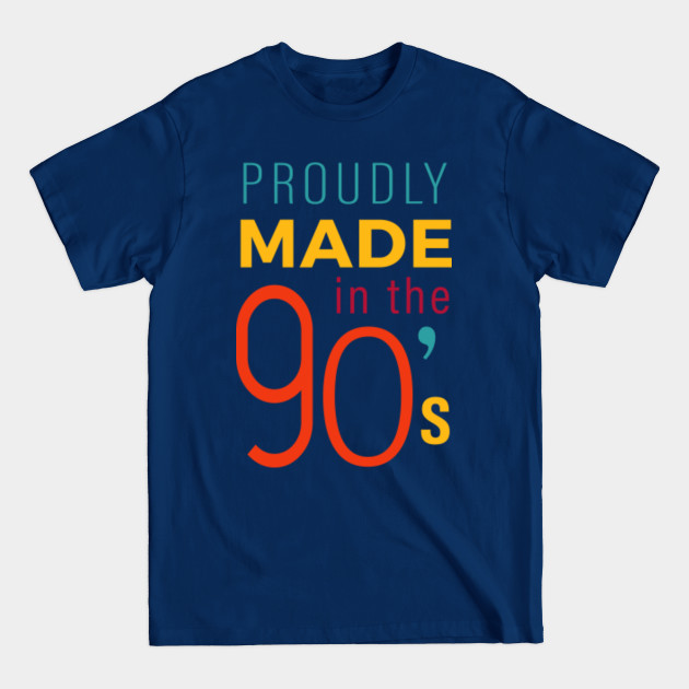 Discover Made in the 90's - 90s - T-Shirt