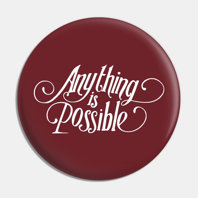 Anything is possible Pin by GoodVibeTees