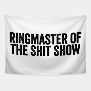 Ringmaster Of The Shit Show Black Tapestry