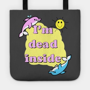 I am dead inside Tote