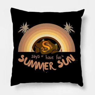 Summer Sun Says "Have Fun" Pillow