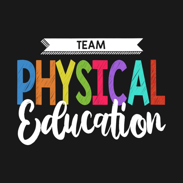 Physical Education Team Shirt P.E. Teacher School by Kamarn Latin