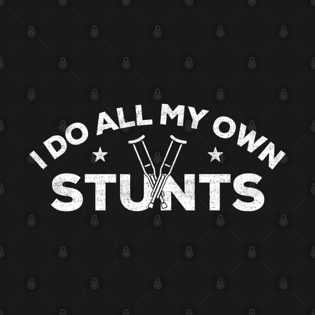 I Do All My Own Stunts Shirt, Get Well Gift Idea, Funny Injury T-Shirt Distressed Design, Hospital Gift by Zen Cosmos Official
