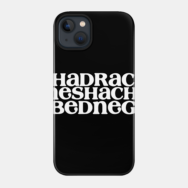 SHADRACH MESHACH& ABEDNEGO - Bible - Phone Case