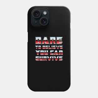 Transformers: Dare To Believe You Can Survive Phone Case