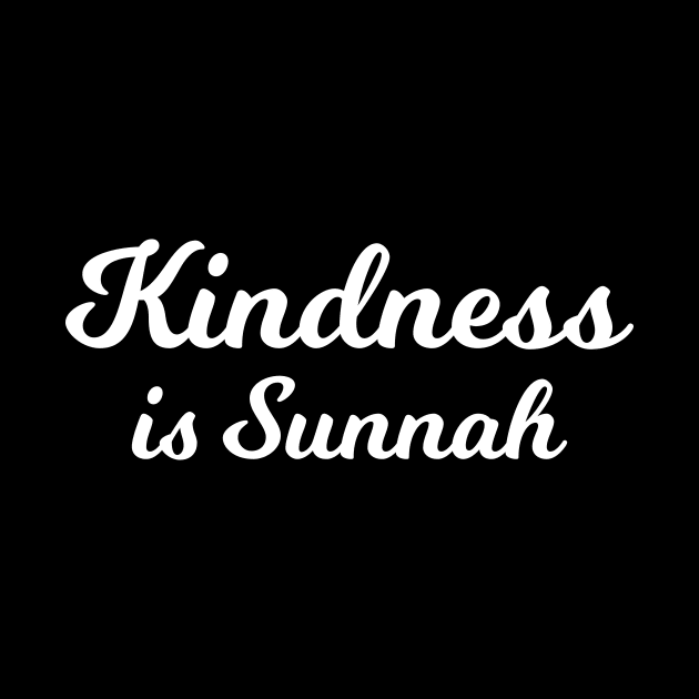 Islamic Quote Typography Kindness is Sunnah by Muslimory