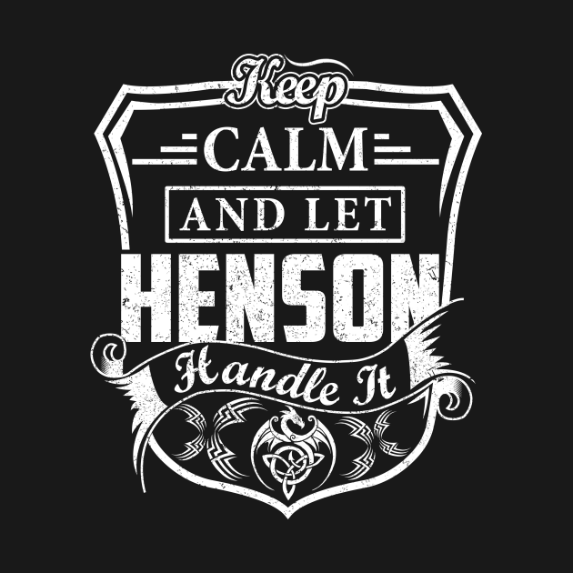 Disover Keep Calm and Let HENSON Handle It - Henson - T-Shirt